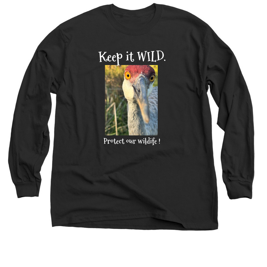 Keep it wild. Juvenile sandhill crane&nbsp;, a Black Classic Long Sleeve Tee
