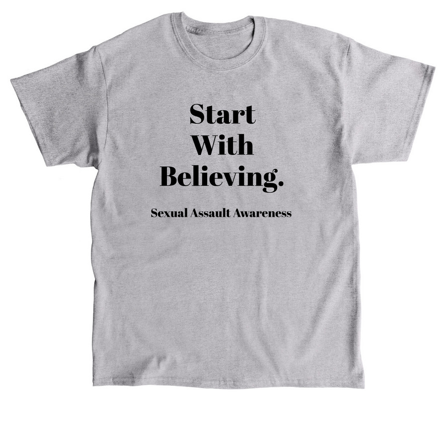 Start With Believing., a Sport Grey Classic Unisex Tee