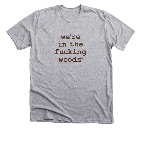 we're in the f*ing woods!, a Athletic Heather Premium Unisex Tee