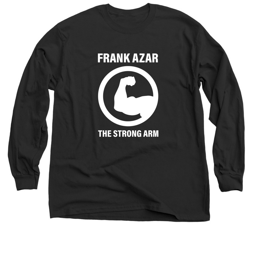 Frank Azar The Strong Arm Apparel, a Black Classic Long Sleeve Tee