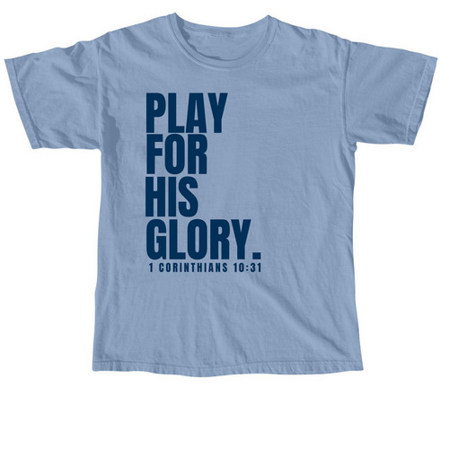 Play For His Glory., a Washed Denim Comfort Colors Unisex Tee