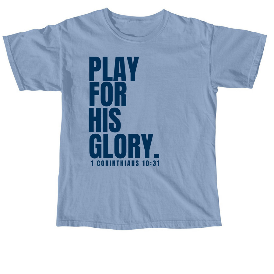 Play For His Glory., a Washed Denim Comfort Colors Unisex Tee