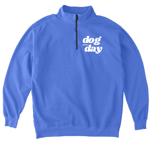 Dog of the Day - Classic, a Flo Blue Comfort Colors Quarter Zip Pullover