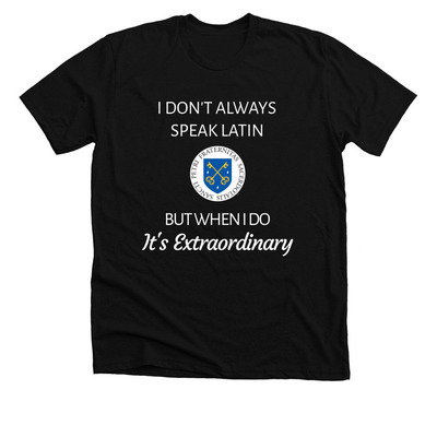 FSSP Latin is Extraordinary Shirt, a Solid Black Blend Premium Unisex Tee