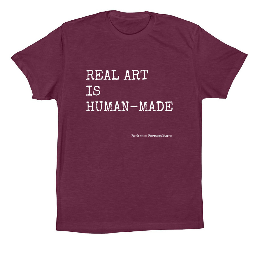 Real Art is Human-Made, a Maroon Premium Cotton Tee