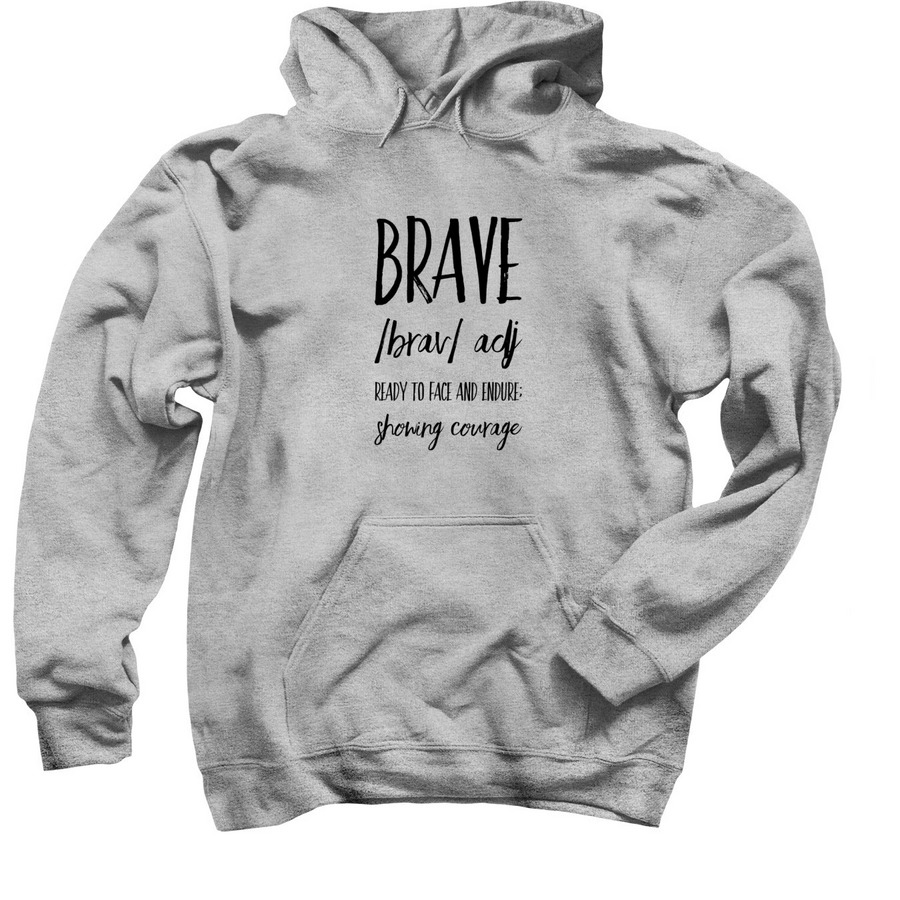 Be Brave, a Sport Grey Pullover Hoodie