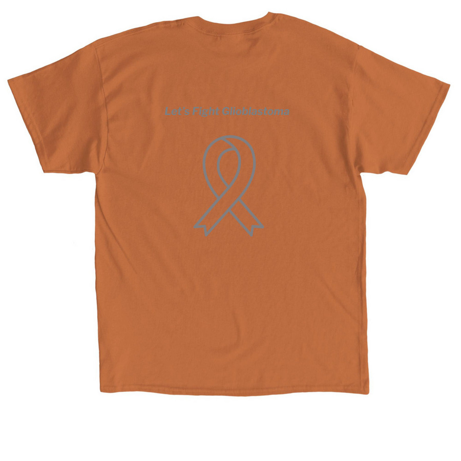 Nick?s fight against Glioblastoma&nbsp;, a Texas Orange Classic Unisex Tee (back-view)