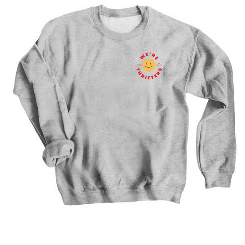 We?re Thrifters&nbsp;, a Sport Grey Crewneck Sweatshirt