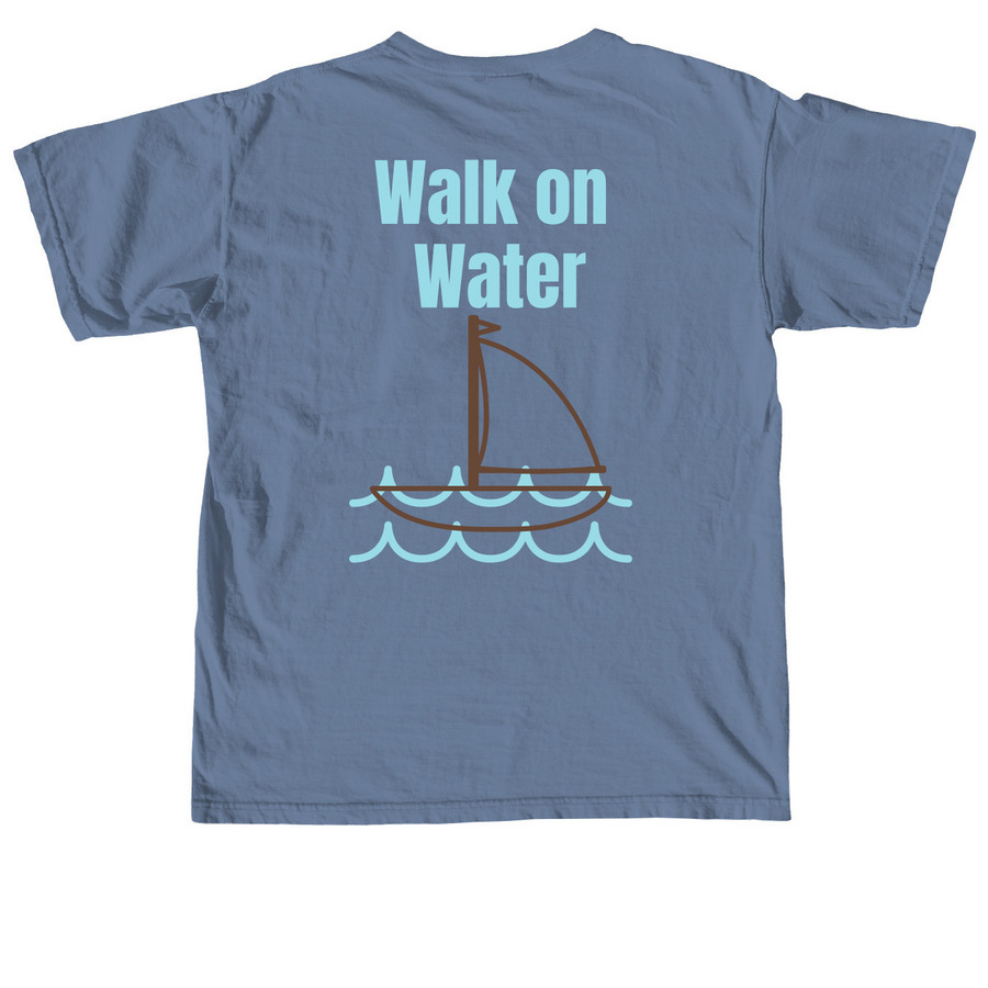 Walk on Water, a Blue Jean Comfort Colors Unisex Tee (back-view)