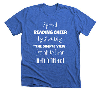 Spread Reading Cheer with the Simple View, a Heather True Royal Premium Unisex Tee