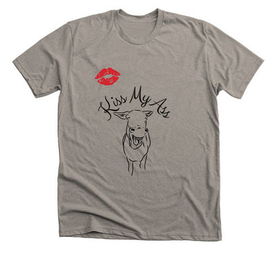 Kiss my ass shirts and crew neck&nbsp;, a Heather Stone Premium Unisex Tee