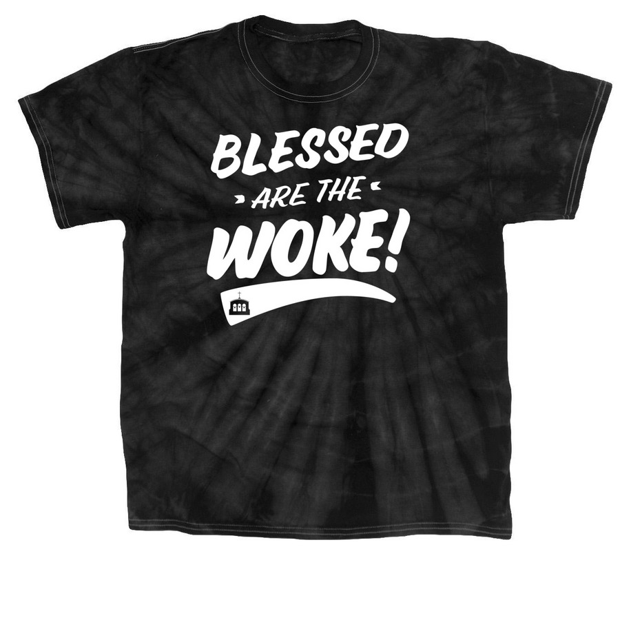 Blessed Are The Woke!, a Black Classic Tie Dye Tee