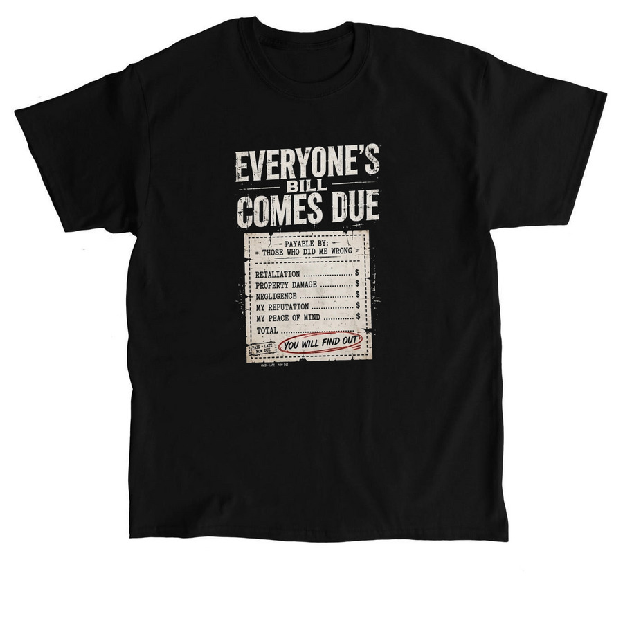 Everyone's bill comes due, a Black Classic Unisex Tee