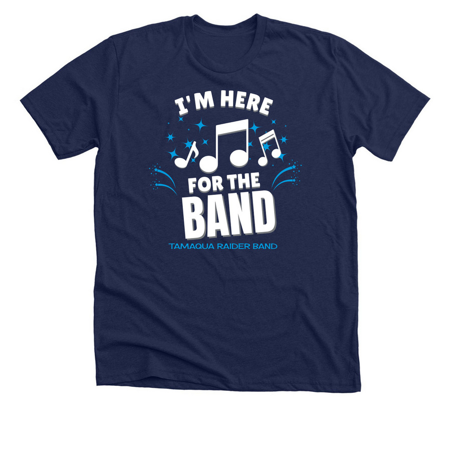 Here for the Band, a Solid Navy Blend Premium Unisex Tee