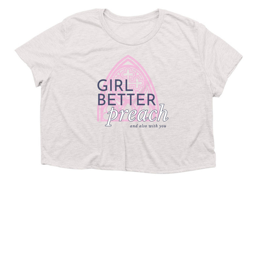 Girl better preach, a Heather Dust Women?s Flowy Cropped Tee