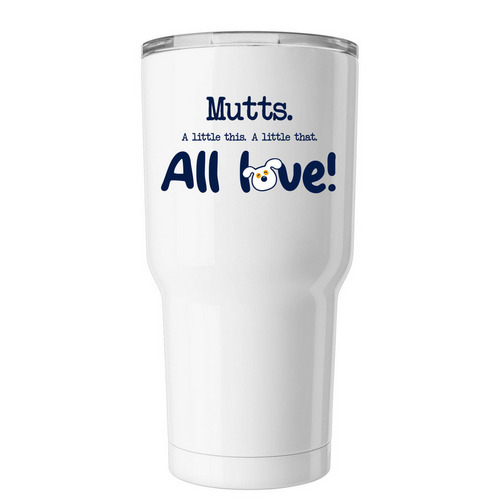 Mutts. All love!, a White Insulated Tumbler