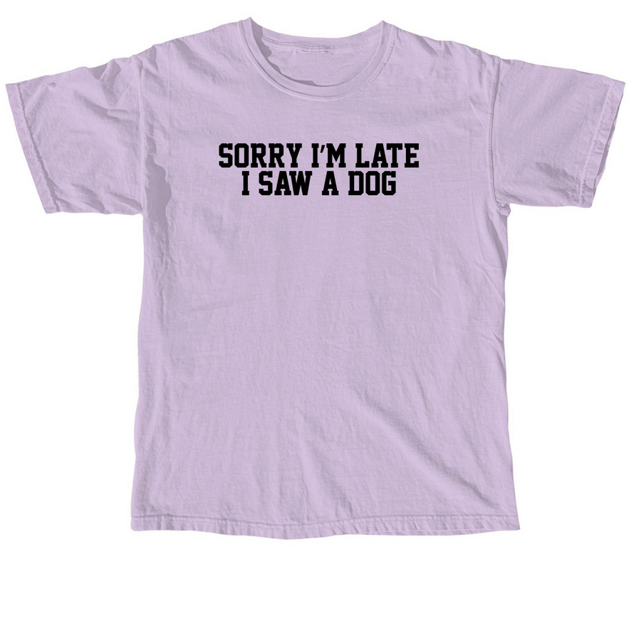 Sorry I'm Late, a Orchid Comfort Colors Unisex Tee