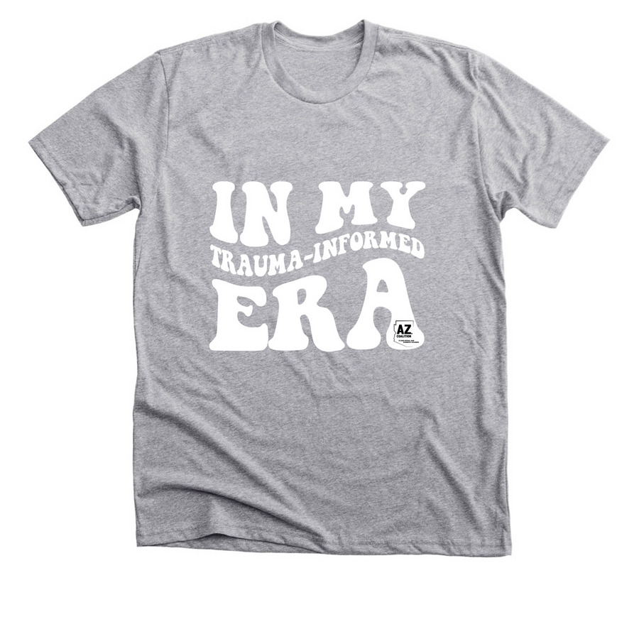 In My Trauma-Informed Era&nbsp;, a Athletic Heather Premium Unisex Tee