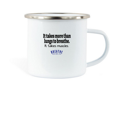 "It takes more than lungs..." Mug, a White Enamel Camping Mug