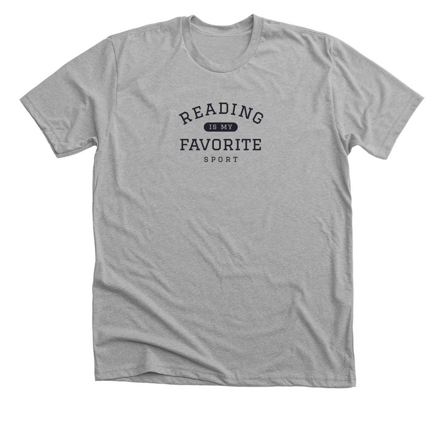 Reading is My Favorite Sport, a Athletic Heather Premium Unisex Tee