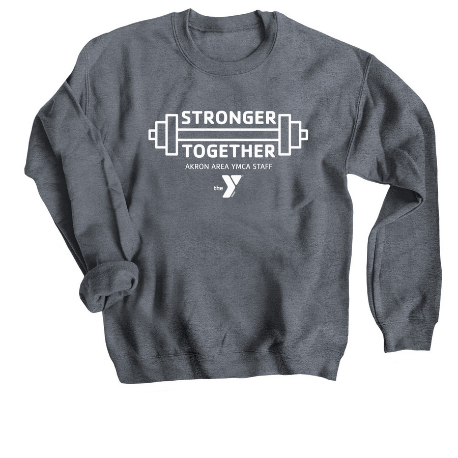 Stronger Together, a Dark Heather Crewneck Sweatshirt