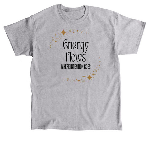 Energy flows where intention goes, a Sport Grey Classic Unisex Tee