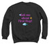Be Curious&nbsp;, a Black Crewneck Sweatshirt (back-view)
