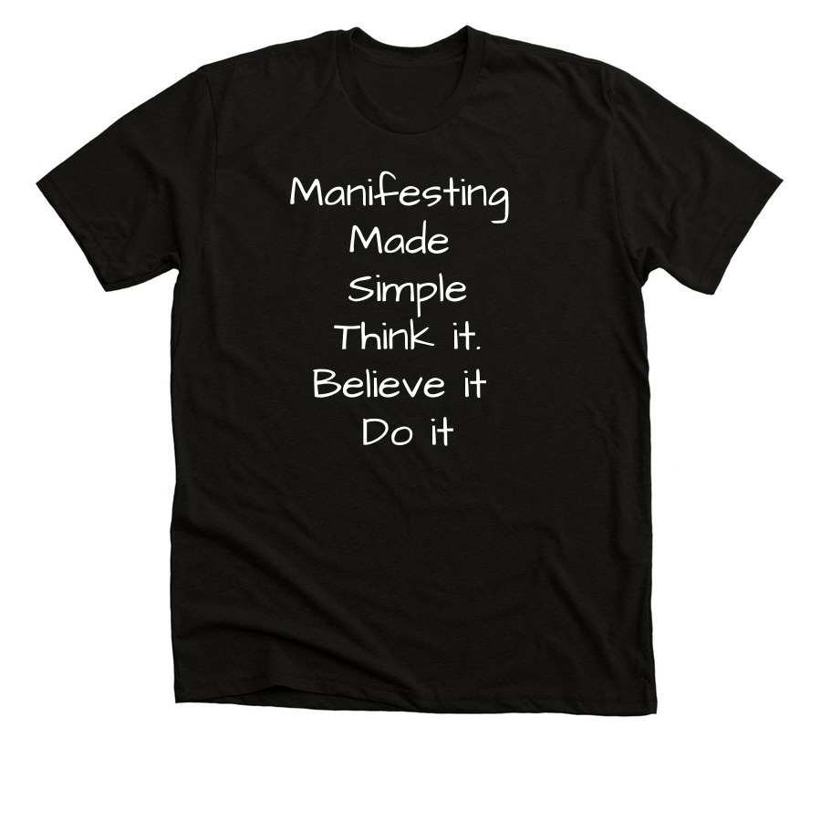 Let?s Make Manifesting Made Simple A Movement, a Solid Black Blend Premium Unisex Tee