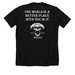 Mayhem - The World is a Better Place, a Solid Black Blend Premium Unisex Tee (back-view)