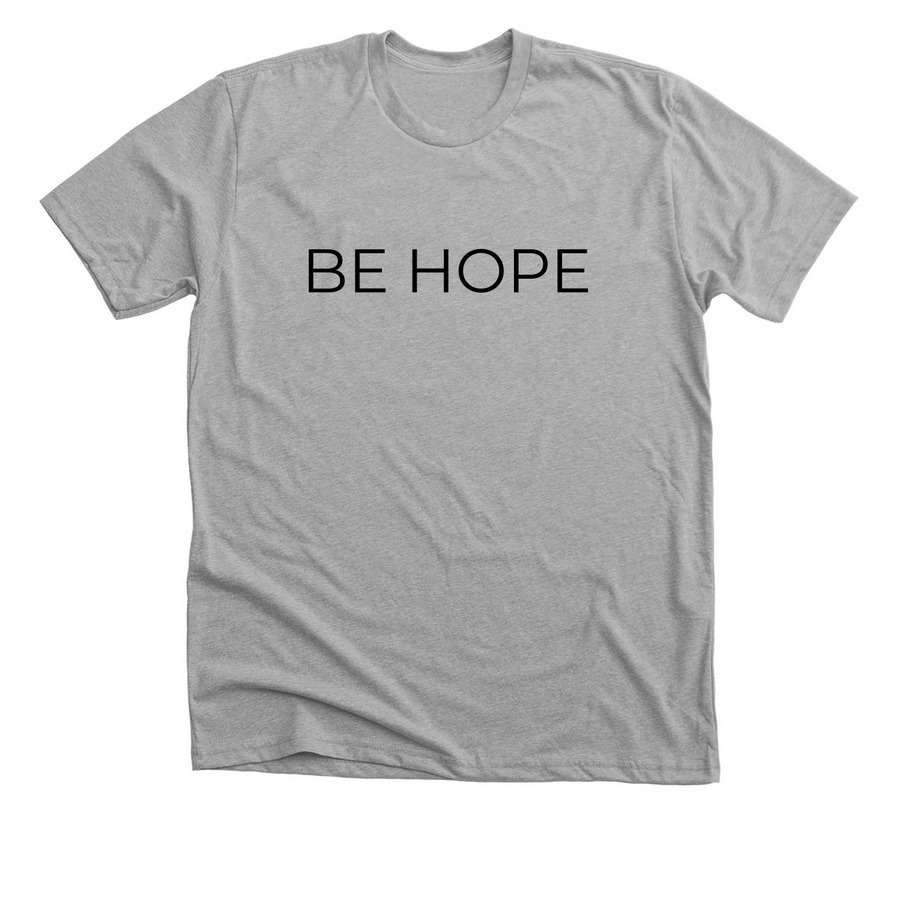 BE HOPE, a Athletic Heather Premium Unisex Tee