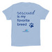 Rescued Is My Favorite Breed, a Baby Blue Premium Cotton Tee
