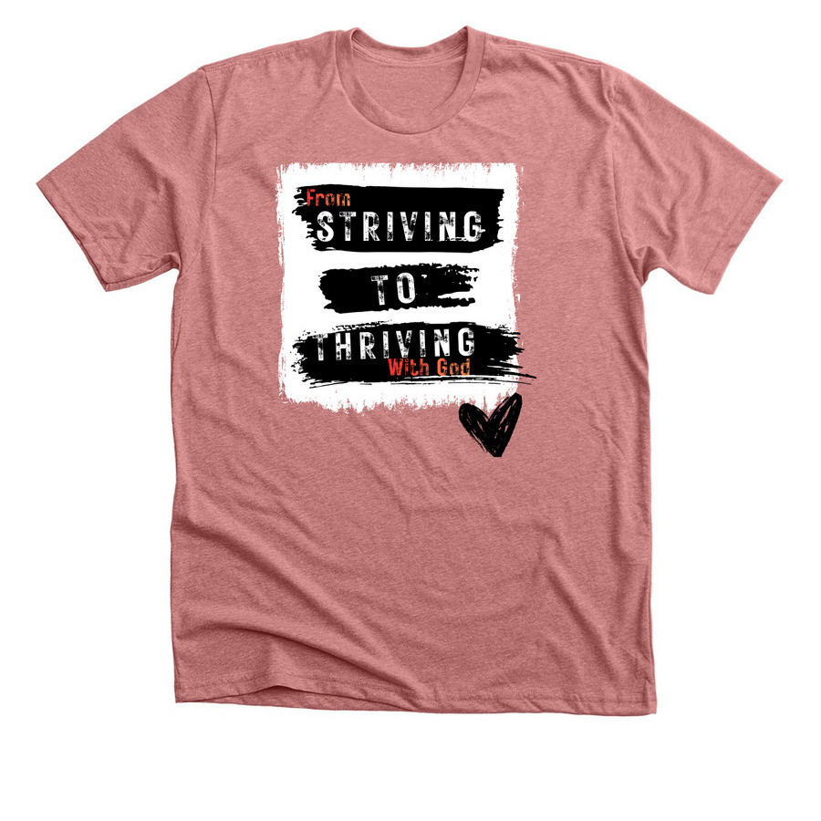 No longer striving, a Heather Mauve Premium Unisex Tee