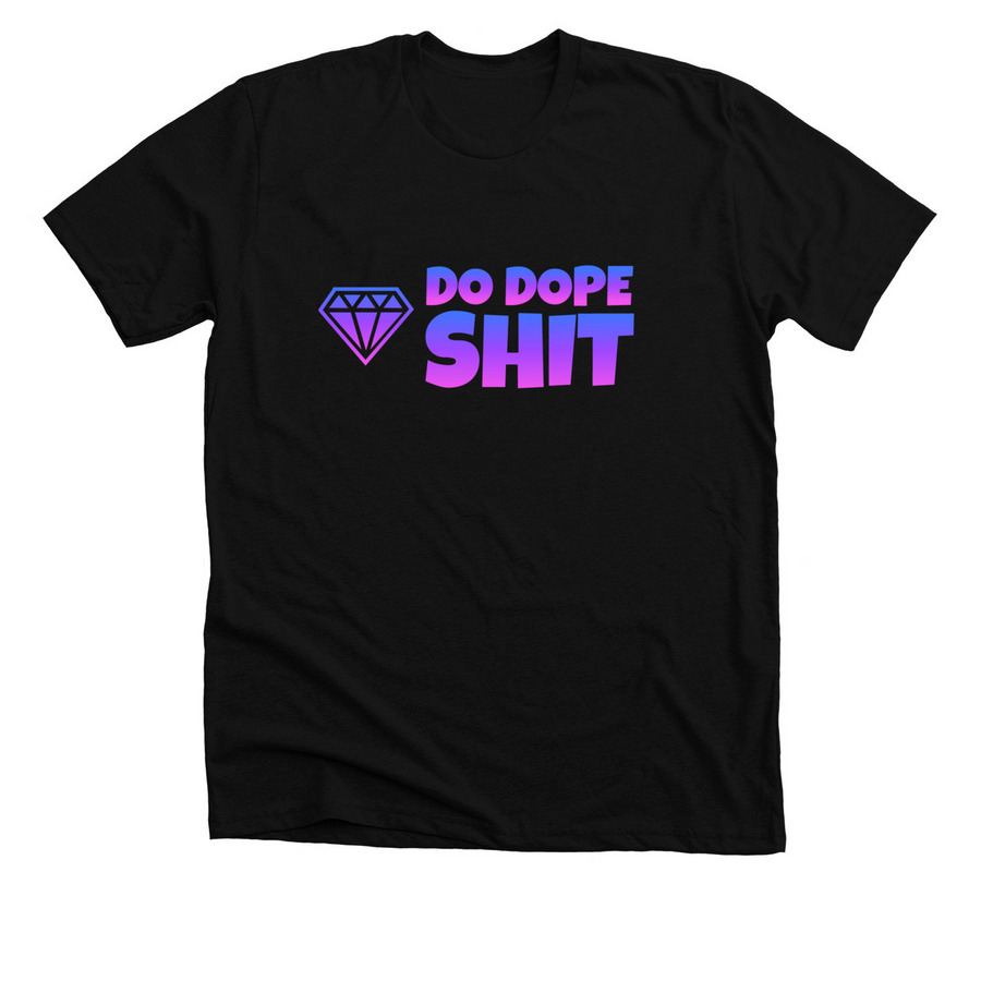 Do Dope Shit!, a Solid Black Blend Premium Unisex Tee