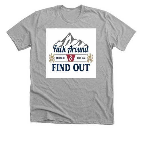 Fuck around&nbsp;, a Athletic Heather Premium Unisex Tee