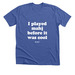 Before It Was Cool Shirt, a Solid True Royal Premium Unisex Tee