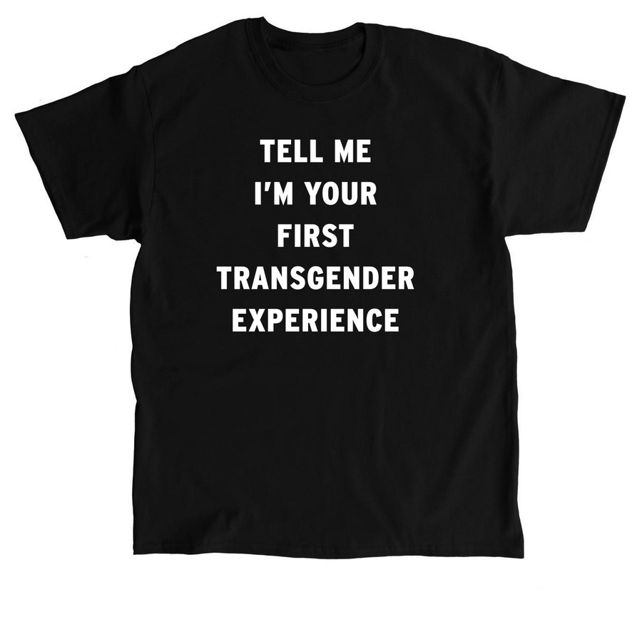 TELL ME I'M YOUR FIRST, a Black Classic Unisex Tee