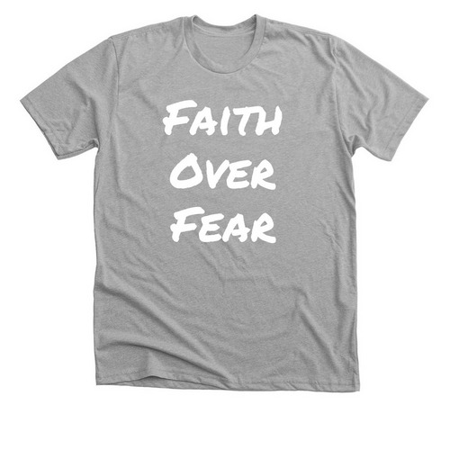 Faith Over Fear Shirts, a Athletic Heather Premium Unisex Tee