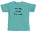 My Dog Thinks I'm Cool., a Seafoam Comfort Colors Unisex Tee