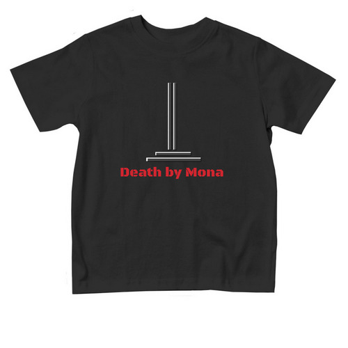 Death by Mona shirts for kids, a Black Toddler Tee