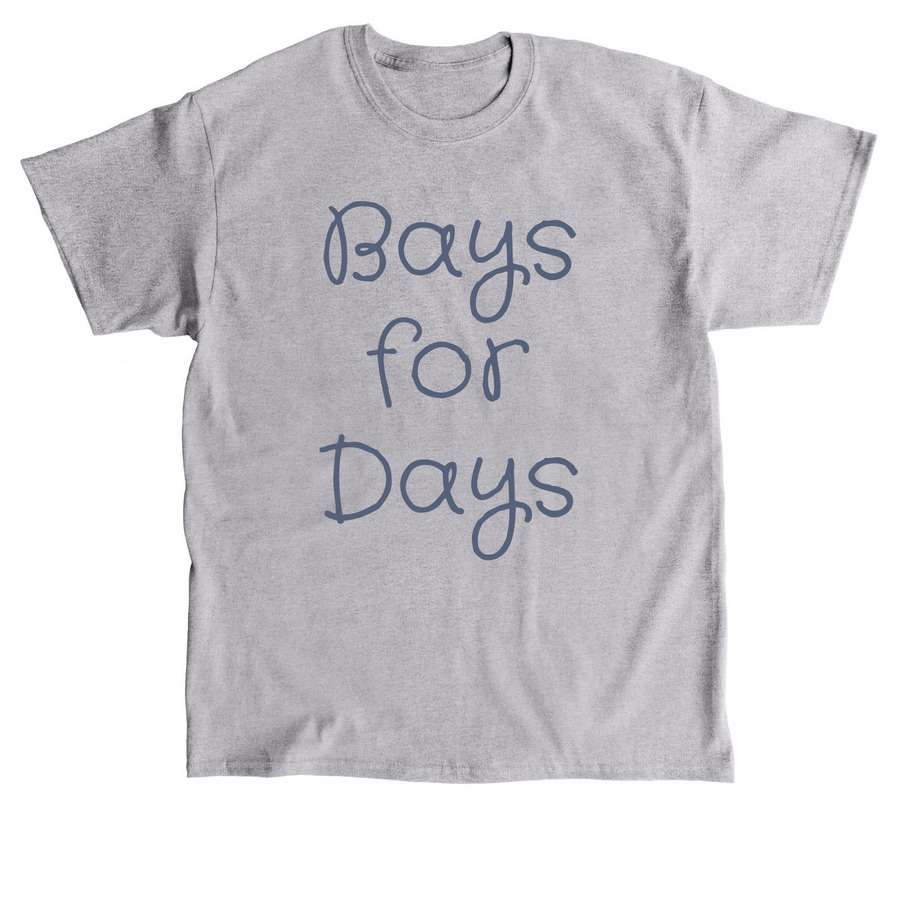 Bays for Days fall fundraiser, a Sport Grey Classic Unisex Tee
