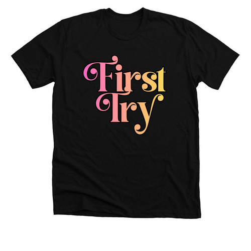 First Try, a Solid Black Blend Premium Unisex Tee