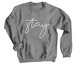 'Stay' Shirt Benefiting 1N5 - Mental Health, a Charcoal Crewneck Sweatshirt
