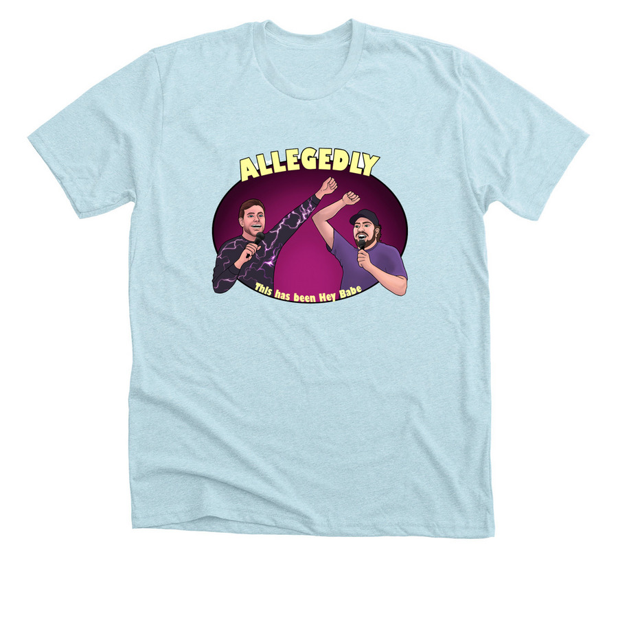 Allegedly!&nbsp;, a Heather Ice Blue Premium Unisex Tee