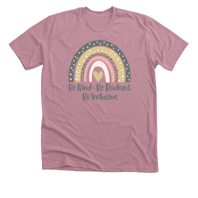 Be Kind. Be Radiant. Be Inclusive. ?, a Heather Orchid Premium Unisex Tee