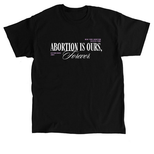 ABORTION IS OURS, Forever. (Black), a Black Classic Unisex Tee