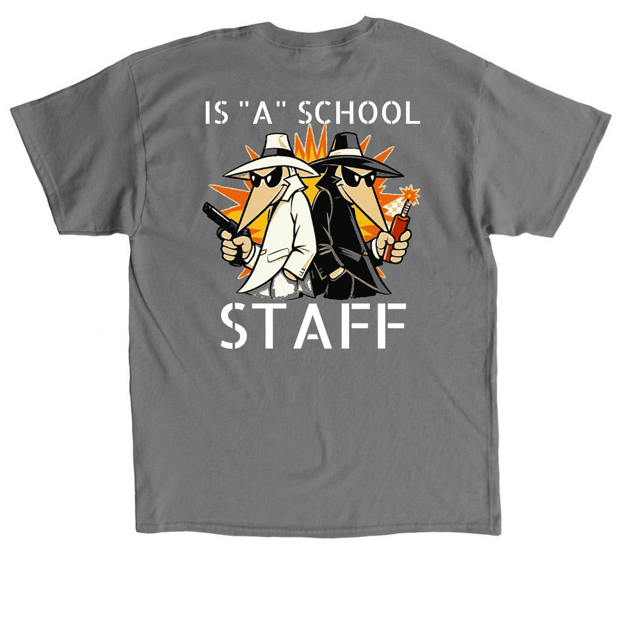 IS A SCHOOL STAFF, a Charcoal Classic Unisex Tee (back-view)