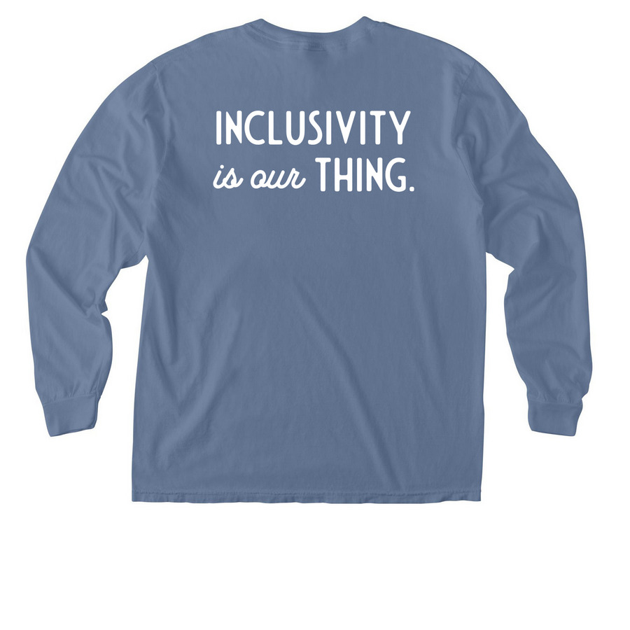 Inclusivity is our thing, a Blue Jean Comfort Colors Long Sleeve Pocket Tee (back-view)