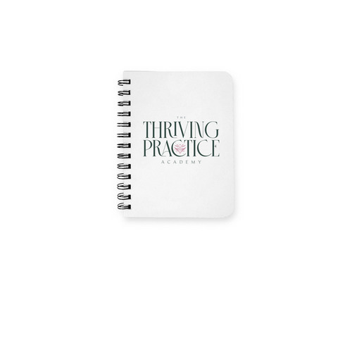 The Thriving Practice Academy Notebook, a White Spiral Notebook