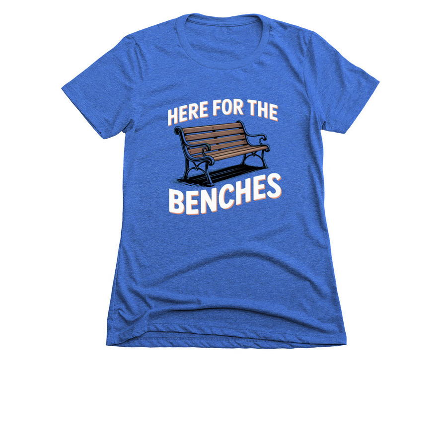 Here for the benches, a Royal Women's Slim Fit Tee