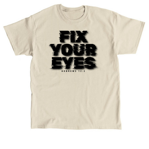 Fix Your Eyes-SND, a Sand Classic Unisex Tee